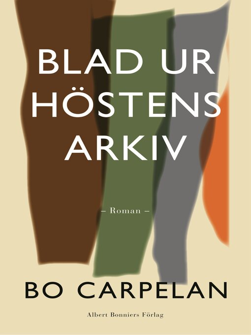 Title details for Blad ur höstens arkiv by Bo Carpelan - Available